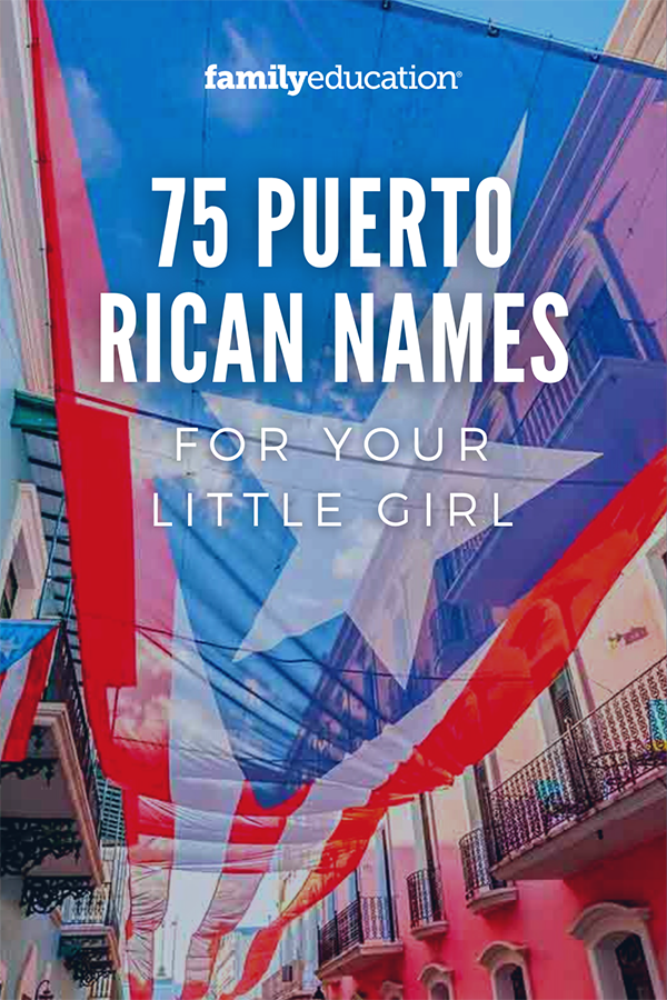 75 Puerto Rican Girl Names For Your Baby Girl FamilyEducation   Puerto Rican Names Pinterest 